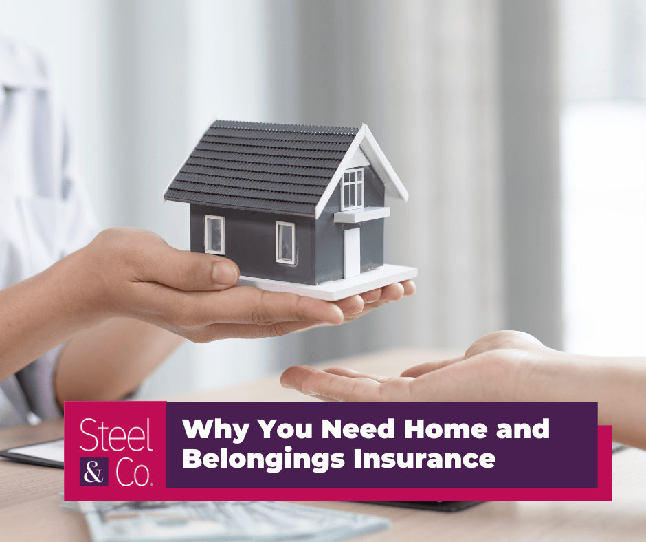Why You Need Home and Belongings Insurance