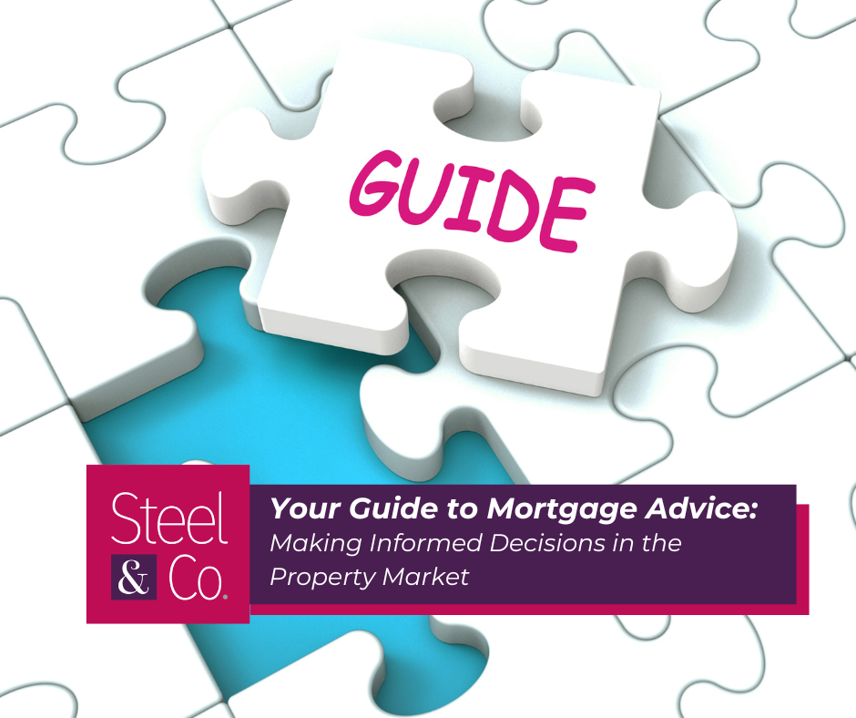 Your Guide to Mortgage Advice: Making Informed Decisions in the Property Market