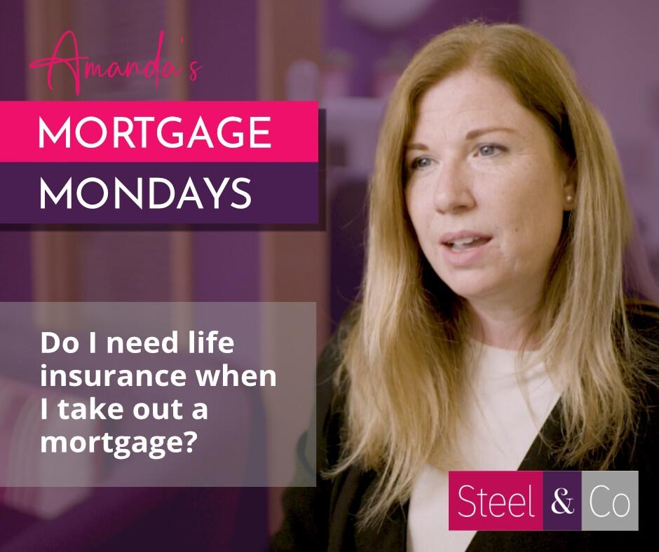 Do I need life insurance with my mortgage?